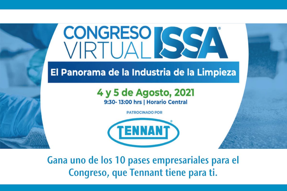 Tennant regala 10 pases para el Congreso Virtual de ISSA 2021: El Panorama de la Industria de la Limpieza