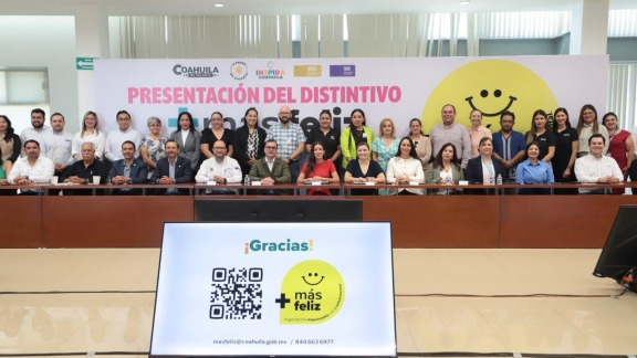 Coahuila lanza +Feliz, el distintivo que premiará a empresas con mejor salud mental laboral