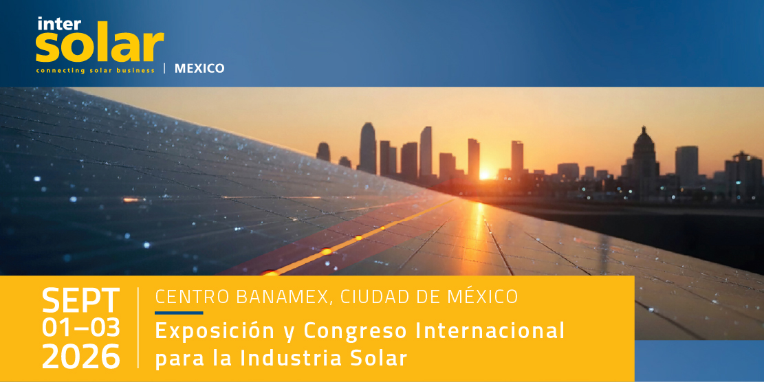 Intersolar Mexico 2026 reunirá a la industria en un momento clave para la transición energética