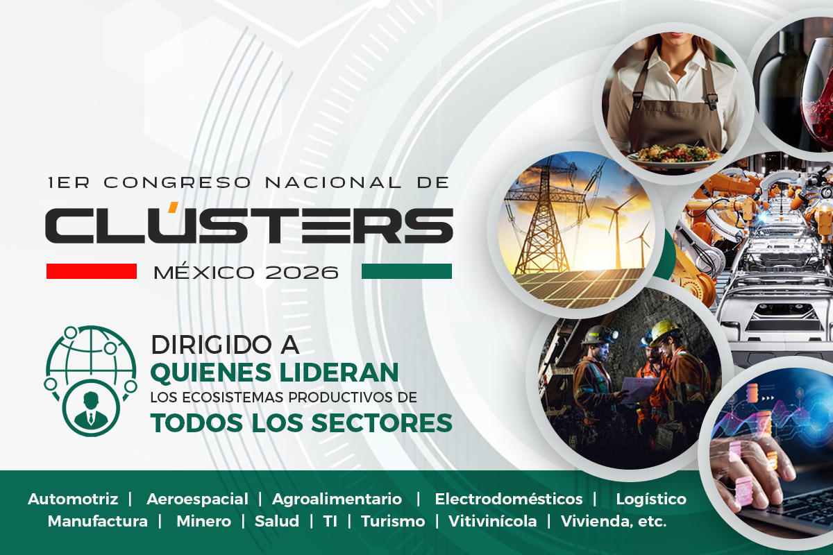 Querétaro será sede del 1er Congreso Nacional de Clústeres México 2026